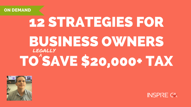 12 STRATEGIES FOR BUSINESS OWNERS TO SAVE $20,000+ TAX