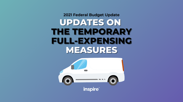 Federal Budget: Updates On The Temporary Full-Expensing Measures