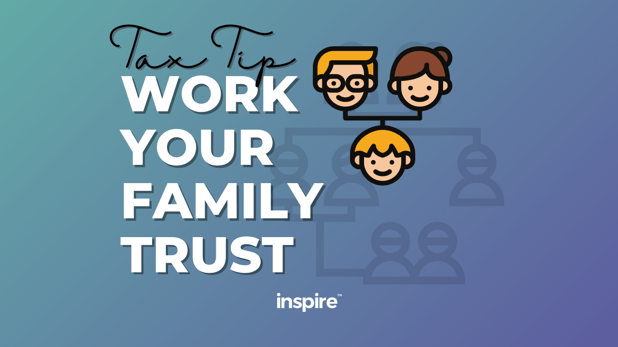 Tax Tip: Work Your Family Trust