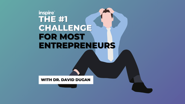 The #1 Challenge For Most Entrepreneurs