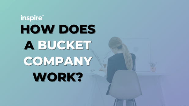 How Does A Bucket Company Work?