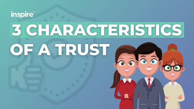 3 Characteristics Of A Trust