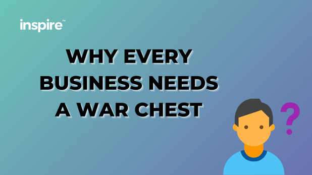 Why Every Business Needs A War Chest