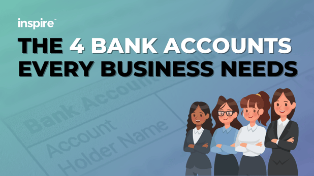 The 4 Bank Accounts Every Business Needs