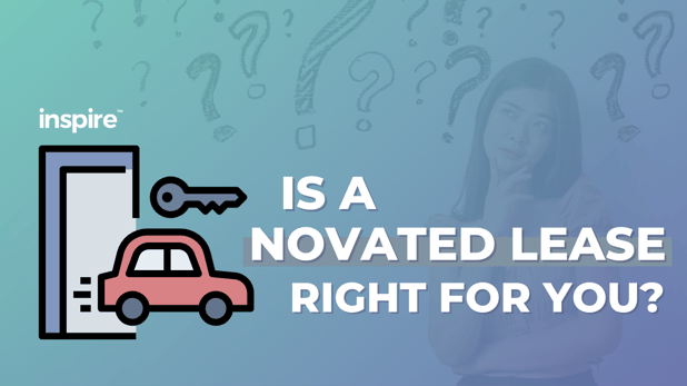 Is A Novated Lease Right For You?