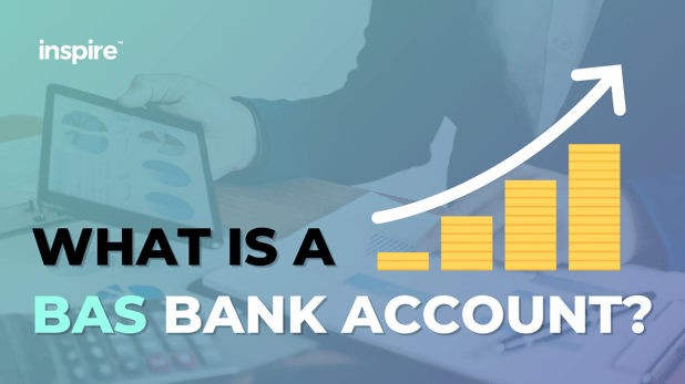 What Is A BAS Bank Account?