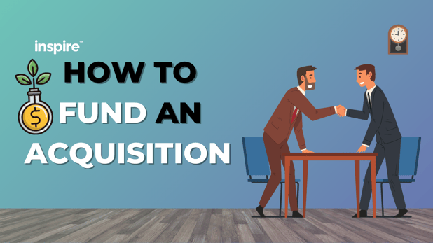 How To Fund An Acquisition