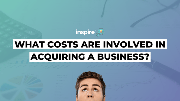 What Costs Are Involved In Acquiring A Business?