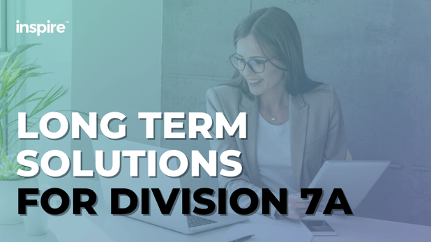 Long Term Solutions For Division 7A