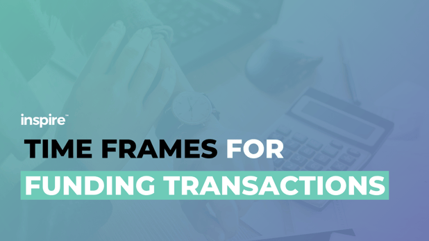 Time Frames For Funding Transactions