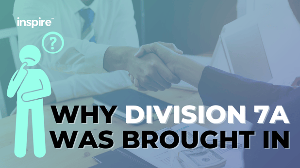 Why Division 7A Was Brought In