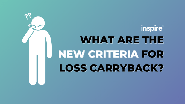 What Are The New Criteria For Loss Carryback?