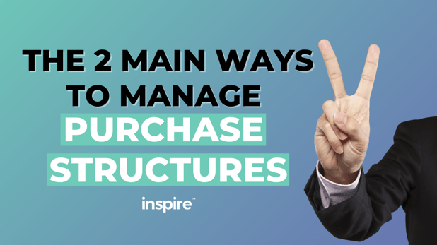 The 2 Main Ways To Manage Purchase Structures